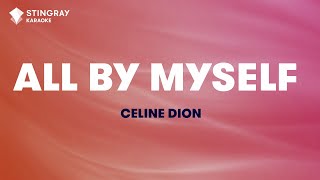 Céline Dion  All By Myself Karaoke With Lyrics [upl. by Sherard]