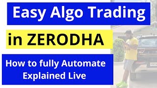 How to do Algo Trading in Zerodha  Intraday Scalping Fully Automatic  Explained Live [upl. by Acyre451]