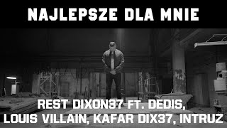 Rest DIXON37  Najlepsze dla mnie ft Dedis Louis Villain Kafar DIX37 Intruz ProdLouis x Flame [upl. by Alcine620]