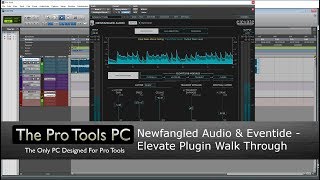 Newfangled Audio amp Eventide  Elevate Plugin Walk Through [upl. by Aynotahs]