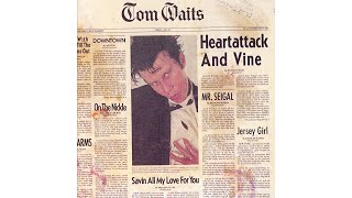 Tom Waits  quotHeartattack And Vinequot [upl. by Lemraj]