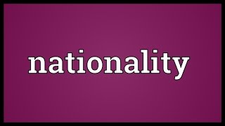 Nationality Meaning [upl. by Rebeh112]