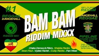 BAM BAM Riddim Mixxx Pilers Sean Paul Kartel Shabba Ranks and more [upl. by Aivital732]