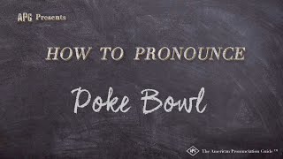 How to Pronounce Poke Bowl Real Life Examples [upl. by Ajit]