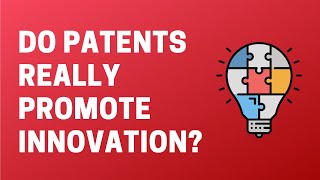 Do Patents Really Promote Innovation [upl. by Champ]