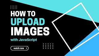 JavaScript  How to Upload and Display Images  Updated version in the description [upl. by Stillas10]