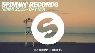 Spinnin Records Miami 2015  Day Mix [upl. by Col]