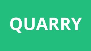 How To Pronounce Quarry  Pronunciation Academy [upl. by Gairc864]