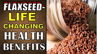 13 Life Saving FLAX SEEDS Health Benefits Including Skin Hair amp Weight Loss [upl. by Chadd]