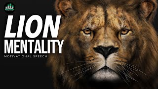 LION MENTALITY Powerful Motivational Speech [upl. by Codd734]