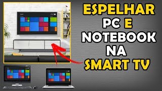 Transmitir Espelhar Tela do PC ou Notebook Para a Smart TV [upl. by Luce]