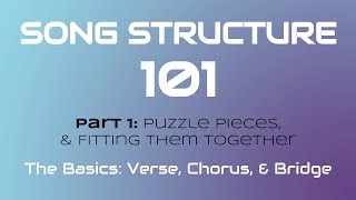 SONG STRUCTURE 101 Pt 1A  THE BASICS Verse Chorus amp Bridge [upl. by Ytsenoh]