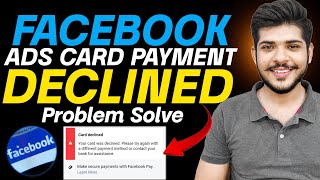 Facebook ads Card Payment Declined problem Solved💯 [upl. by Fleck]