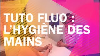 Tuto fluo  lhygiène des mains [upl. by Ahsenit]