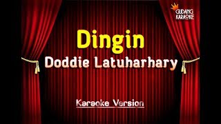 Doddie Latuharhary  Dingin Karaoke [upl. by Raab]