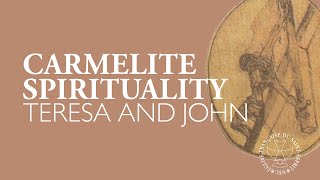 Course in Christianity  Carmelite Spirituality Teresa and John [upl. by Scibert833]