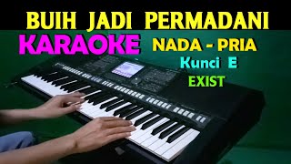 BUIH JADI PERMADANI  Exist  KARAOKE Nada Pria HD  SlowRock [upl. by Maurizio]