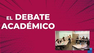 EL DEBATE ACADÉMICO [upl. by Annawot]