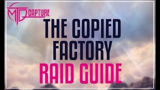 The Copied Factory Raid Guide [upl. by Akieluz271]