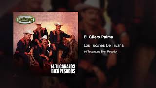 El Guero Palma – Los Tucanes De Tijuana Audio Oficial [upl. by Eniac]