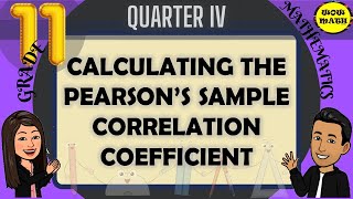 CALCULATING THE PEARSONS SAMPLE CORRELATION COEFFICIENT  SHS STATISTICS AND PROBABILITY [upl. by Noreen]