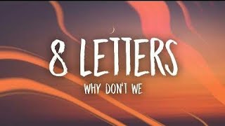 Why Dont We  8 Letters Lyrics [upl. by Ranice946]