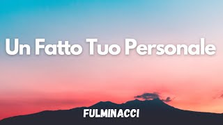 Fulminacci  Un Fatto Tuo Personale TESTO Lyrics [upl. by Quenby]