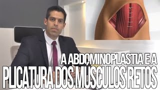 A Abdominoplastia e a Plicatura dos Músculos Retos [upl. by Sanfourd]