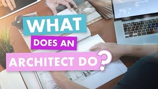 What does an Architect Do [upl. by Cheng]