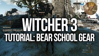 Witcher 3 Tutorial  Bear School Gear Quest [upl. by Fatsug]