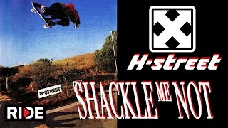 HStreet  Shackle Me Not Full Matt Hensley Danny Way Tony Magnusson [upl. by Rusel]