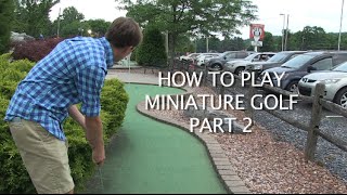 How to Play Mini Golf Part 2  Tips amp Keeping Score [upl. by Akimas]