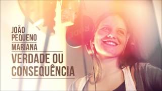 Verdade ou Consequência  João Pequeno e Mariana Música e Letra [upl. by Enecnarf]