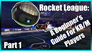 Rocket League A Beginner Mechanics Guide For Keyboard And Mouse Players [upl. by Gaskins]