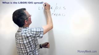 What is the LIBOR  OIS spread  MoneyWeek investment tutorials [upl. by Adaminah]