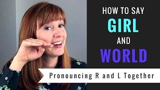 How to Say Girl and World  American English Pronunciation Lesson [upl. by Goda]