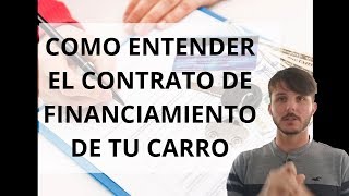 Como entender el contrato de Financiammiento de tu carro [upl. by Camroc507]