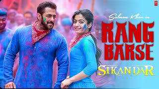 Rang Barse Song  Sikandar  Salman Khan Rashmika Mandana Sajid  T series [upl. by Bourque]