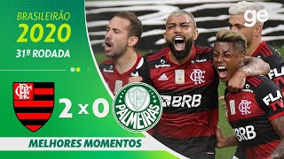 FLAMENGO 2 X 0 PALMEIRAS  MELHORES MOMENTOS  31ª RODADA BRASILEIRÃO 2020  geglobo [upl. by Yarw]