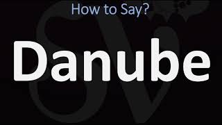 How to Pronounce Danube CORRECTLY [upl. by Neehs40]