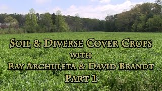 Soil amp Diverse Cover Crops with Ray Archuleta amp David Brandt Part 1 [upl. by Demitria]