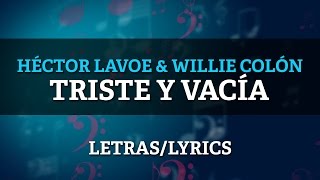 Willie Colon amp Hector Lavoe  Triste y Vacía Letra Oficial [upl. by Tnarud]