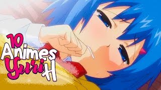 10 Mejores ANIMES H YURI  TOP 10 [upl. by Hedley446]