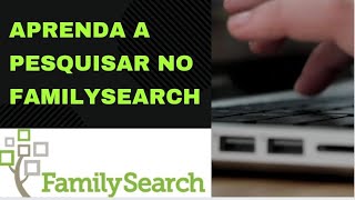 APRENDA A PESQUISAR NO FAMILYSEARCH [upl. by Liborio370]