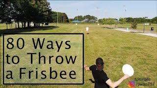 80 Different Ways to Throw a Frisbee [upl. by Niltak712]