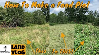 How To Make a Food Plot  Site Prep [upl. by Fiedler726]