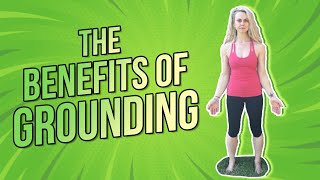 The benefits of GROUNDING  Earthing [upl. by Nisotawulo]