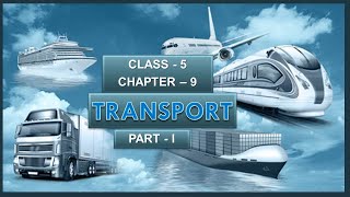 Transport  Social Science  Class5  Chapter9  Part1 [upl. by Yeltnerb]