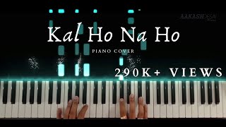 Kal Ho Na Ho  Piano Cover  Sonu Nigam  Aakash Desai [upl. by Teena]