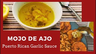 Mojo de Ajo Puerto Rican Garlic Sauce [upl. by Zosima]